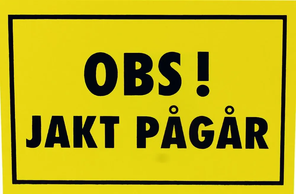 Populär VARNINGSSKYLT "JAKT PÅGÅR"